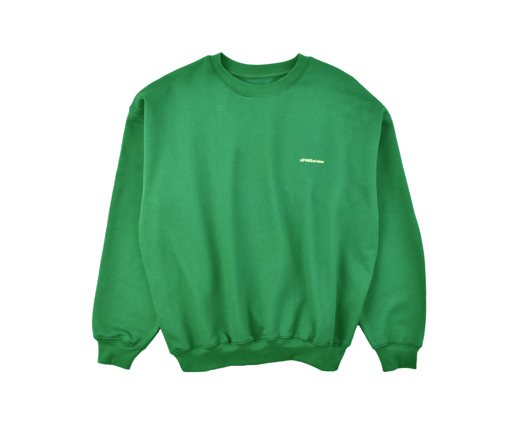 A (FRND) of Mine Sweatshirt Grass Green